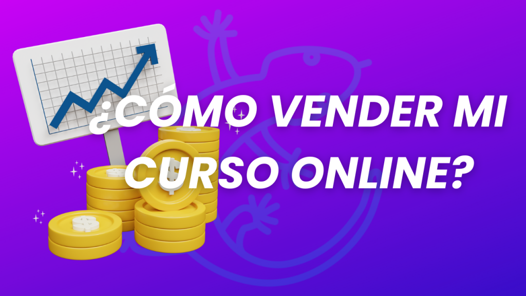 ¿Cómo vender mi curso online?